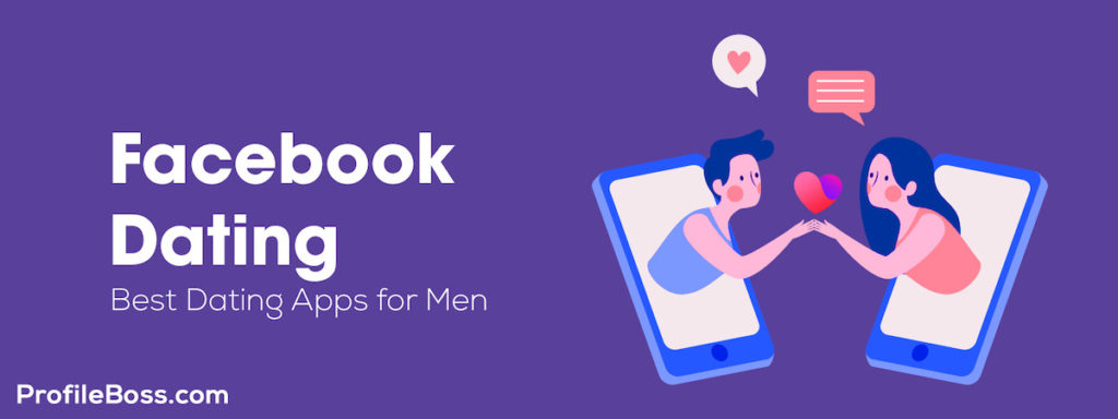Facebook Dating image of Best Dating Apps for Men